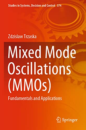 Mixed Mode Oscillations Mmos: Fundamentals and Applications: 374