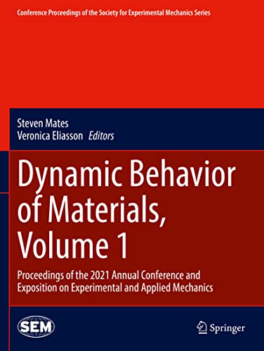 Dynamic Behavior of Materials: Proceedings of the 2021 Annual Conference and Exposition on Experimental and Applied Mechanics