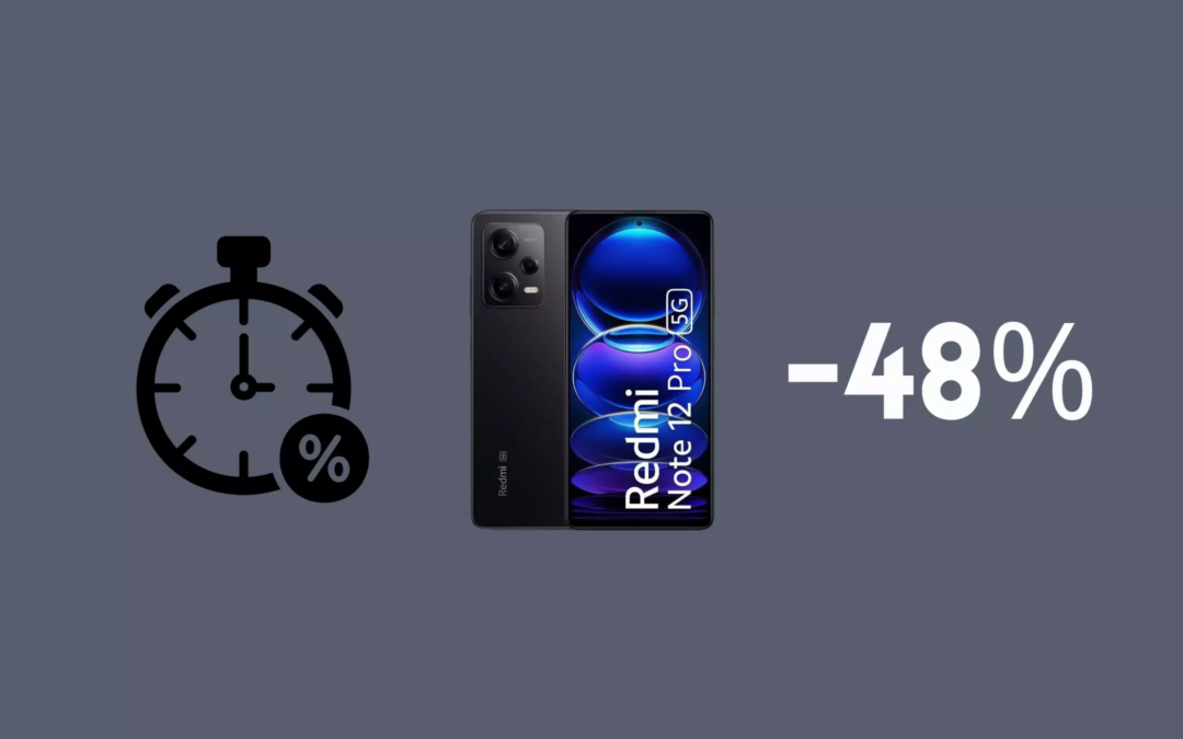 Xiaomi Redmi Note 12 Pro 5G in sconto del 48% a METÀ prezzo