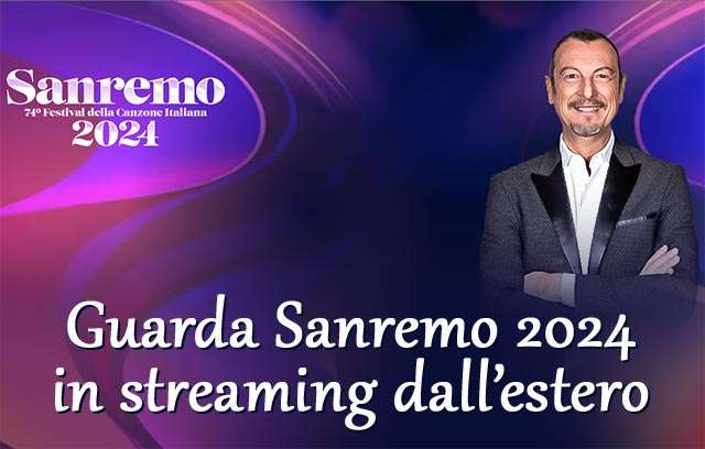 Guarda Sanremo 2024 in streaming dall'estero