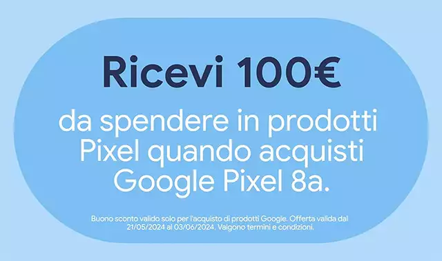 Pixel 8a regala un voucher dal valore di 100 euro da spendere sui prodotti Google