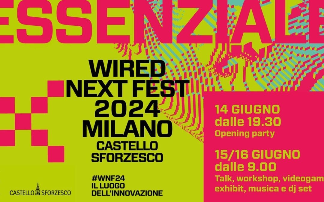 Wired Next Fest Milano 2024, iscriviti alle nostre masterclass