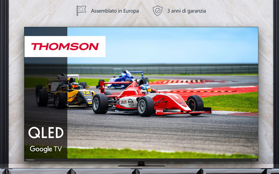 Per gli Europei 2024 si riaffaccia sul mercato anche Thomson: ecco i TV QLED Pro con Google TV