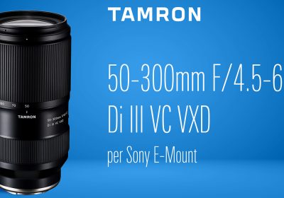 Tamron 50-300mm F/4.5-6.3 Di III VC VXD: scende la focale minima, cresce la flessibilità
