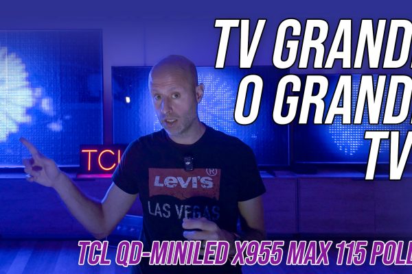 TCL 115X955 Max è solo un televisore grande o anche un grande televisore?