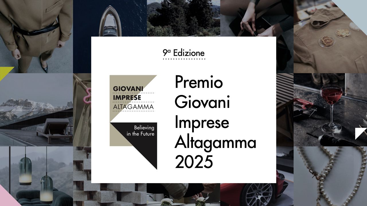 Altagamma ha annunciato l’apertura delle candidature della nona edizione del Premio Giovani Imprese