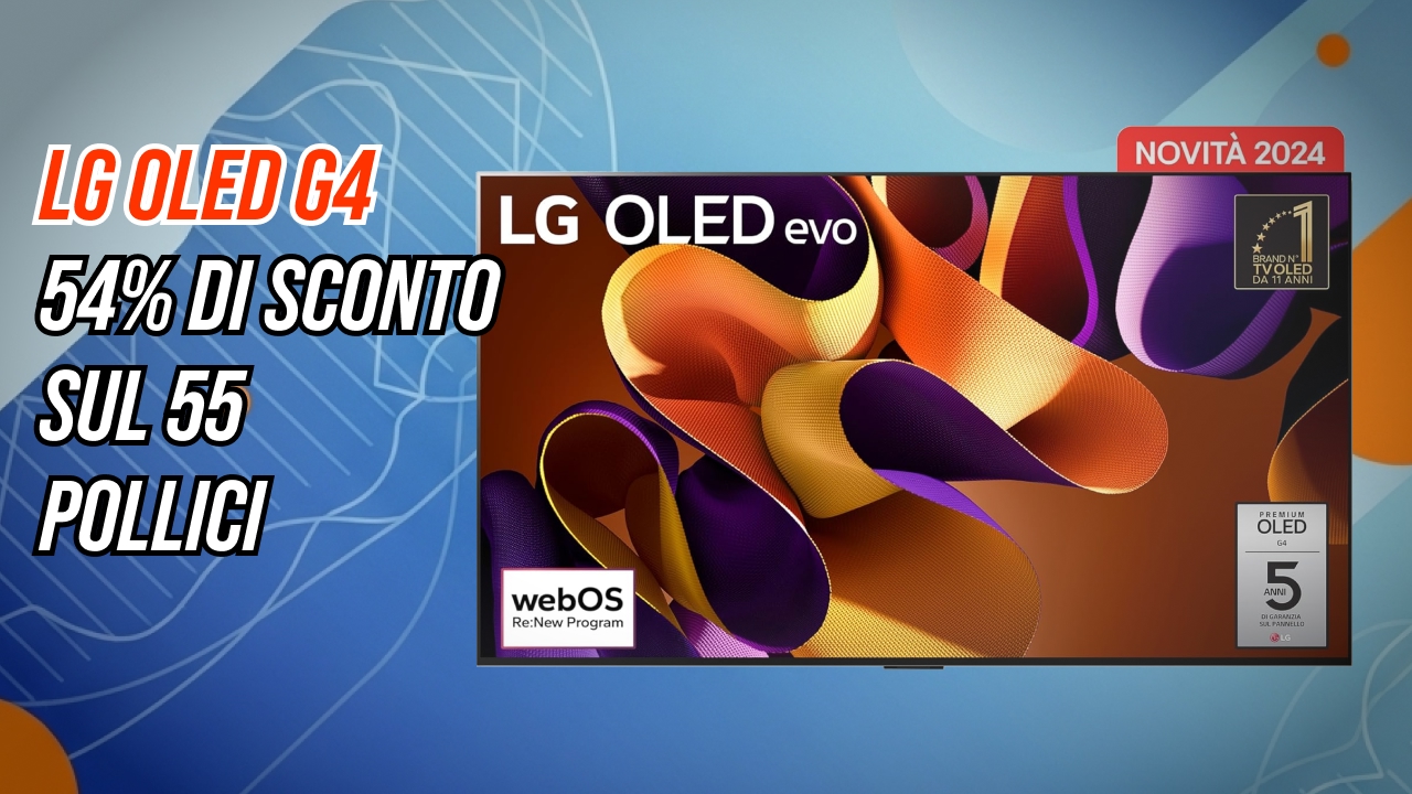 È crollato il prezzo dell'LG OLED G4 da 55'': oggi su Amazon a 1.109€, si risparmiano centinaia di euro rispetto al listino