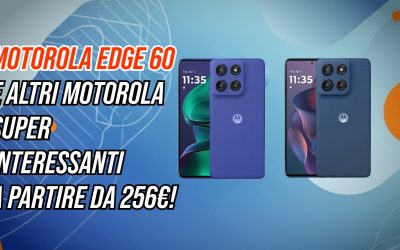Motorola Edge 60 a meno di 290€ su Amazon: AI, design premium e fotocamere top. E ci sono anche Edge 50 Neo, Edge 50 Fusion e i nuovi Razr 60