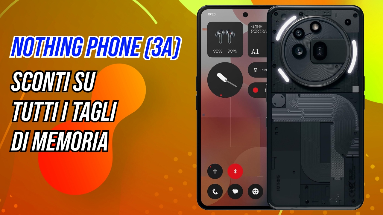 Nothing Phone (3a) in offerta su Amazon: display AMOLED da 6,77, fotocamera da 50 MP e ricarica da 50W a prezzi ribassati