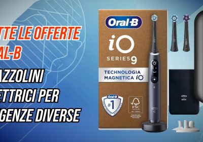 Offerte Oral-B su Amazon: iO 3, iO 9 e Smart 4, tre spazzolini elettrici per esigenze diverse, si parte da soli 49€