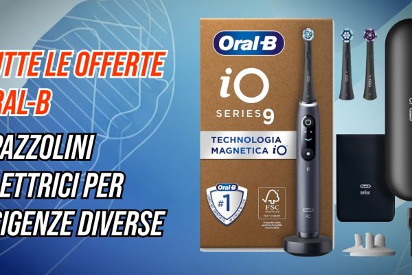 Offerte Oral-B su Amazon: iO 3, iO 9 e Smart 4, tre spazzolini elettrici per esigenze diverse, si parte da soli 49€