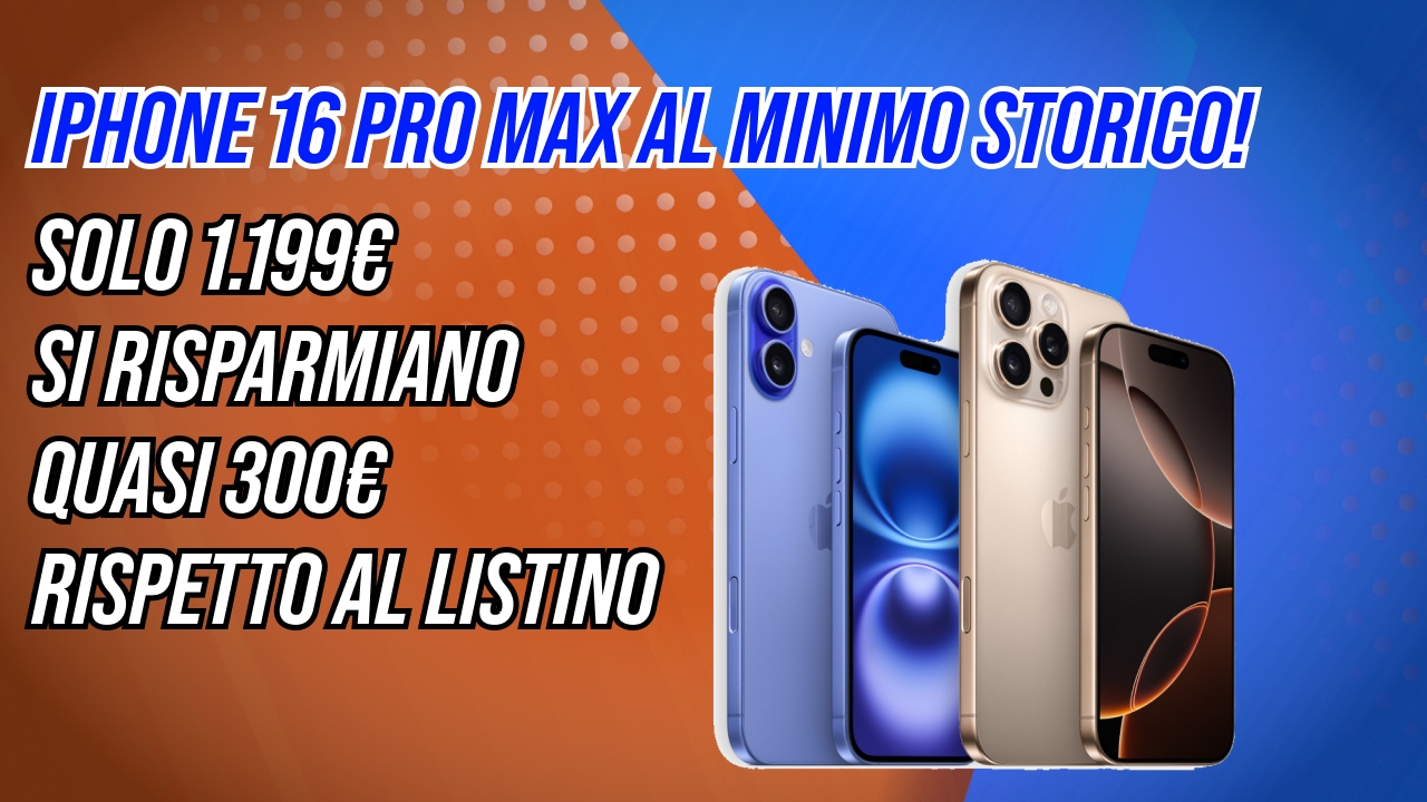 iPhone 16e a soli 649€, ed è un prezzo mai visto. Ribasso anche per iPhone 16 Pro Max da 256GB, ora a 1.199€