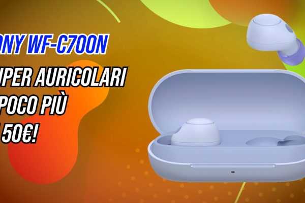 Sony WF-C700N in forte sconto su Amazon: cancellazione del rumore e tanta qualità a poco più di 50€