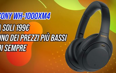 Sony WH-1000XM4 a prezzo shock su Amazon: le cuffie con Noise Cancelling top ora a 199€