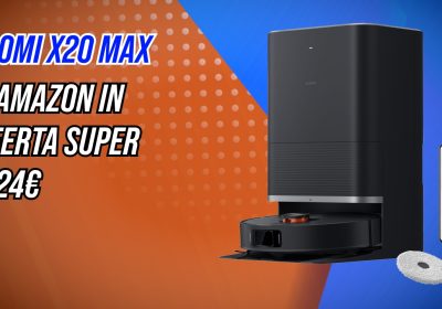 Xiaomi offre tanto spendendo poco: robot X20 Max, 8.000 Pa e lavaggio a 55°C, offerta super a 524€