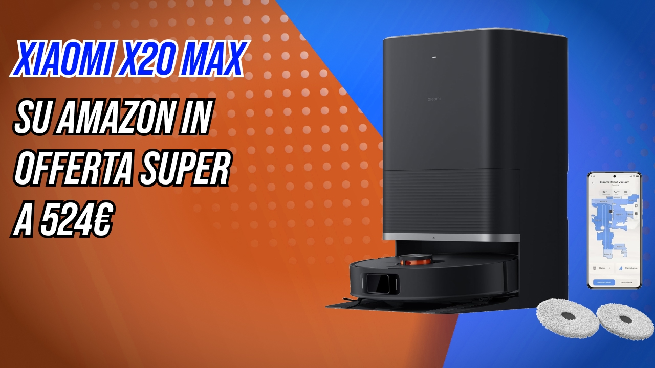 Xiaomi offre tanto spendendo poco: robot X20 Max, 8.000 Pa e lavaggio a 55°C, offerta super a 524€