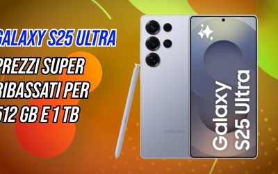 Galaxy S25 Ultra, S25 Edge e S24 a prezzi super ribassati su Amazon: fino a 460€ di sconto sugli smartphone Samsung più potenti