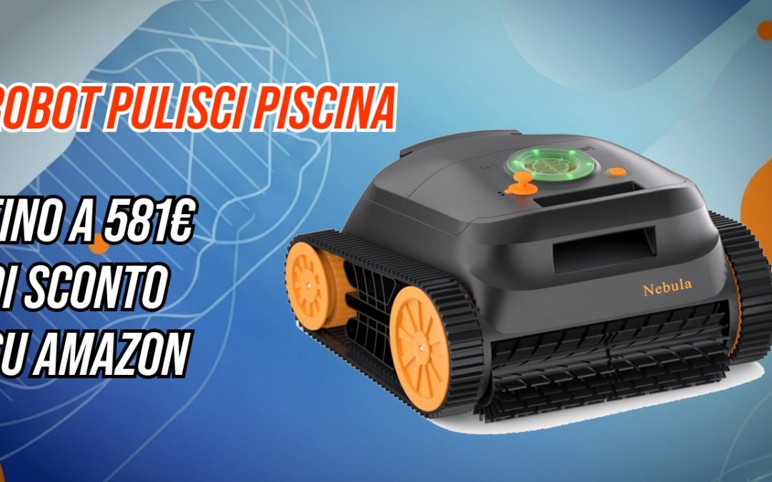 Robot pulisci piscina in sconto su Amazon: dai modelli base ai top di gamma con mappatura e IA