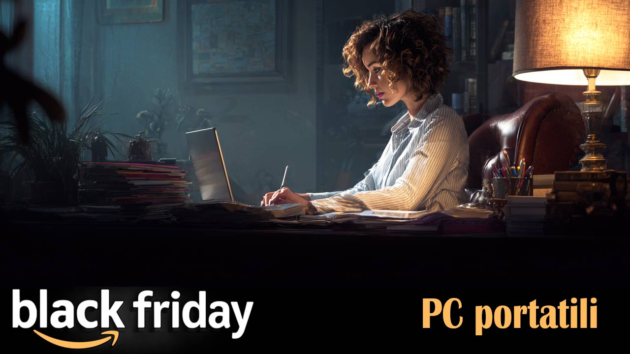 I portatili più scontati del Black Friday, si parte da 299€, modelli per ogni esigenza a prezzi stracciati