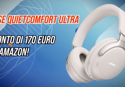 Bose QuietComfort Ultra (2ª Gen) scendono su Amazon: cuffie top con ANC e audio spaziale a 261,99€