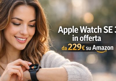 Apple Watch SE 3 scontato su Amazon: il modello meno costoso di Apple scende a 229€