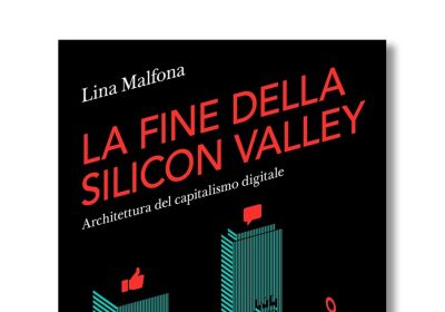 La fine della Silicon Valley, esce saggio di Lina Malfona – Notizie