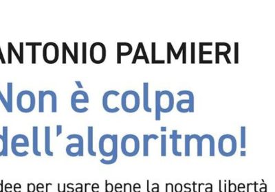 Non è colpa dell’algoritmo, un libro spiega come rimanere liberi nell’era digitale – Notizie