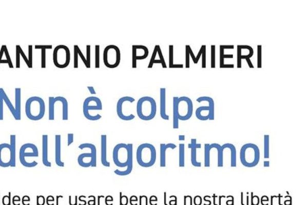 Non è colpa dell’algoritmo, un libro spiega come rimanere liberi nell’era digitale – Notizie
