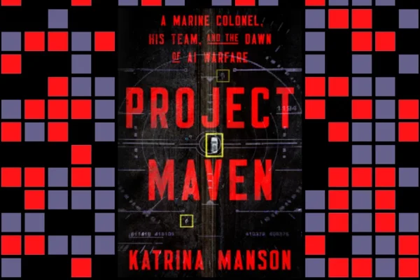 Intervista a Project Maven: un nuovo libro sulla corsa degli Stati Uniti verso le armi AI