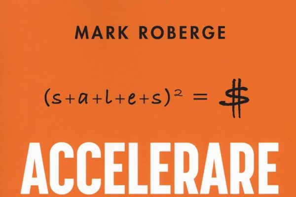 Accelerare le vendite. La formula per moltiplicare i profitti sfruttando i dati, la tecnologia e l’inbound selling