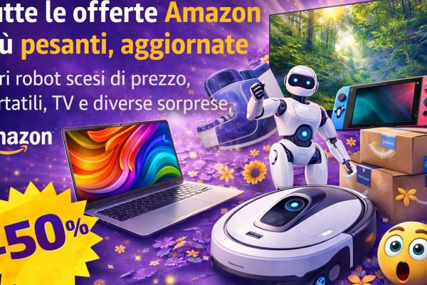 Tutte le offerte Amazon più pesanti, aggiornate: altri robot scesi di prezzo, portatili, TV e diverse sorprese
