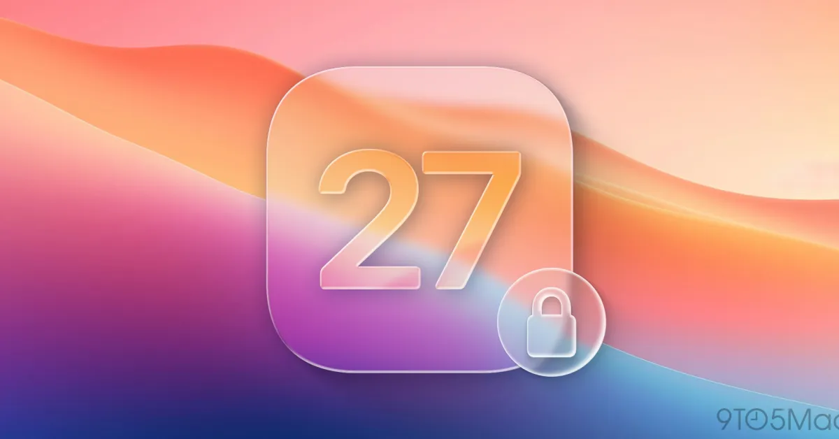 Apple annuncia: iOS 27 e macOS 27 con requisiti di sicurezza più rigorosi per le reti