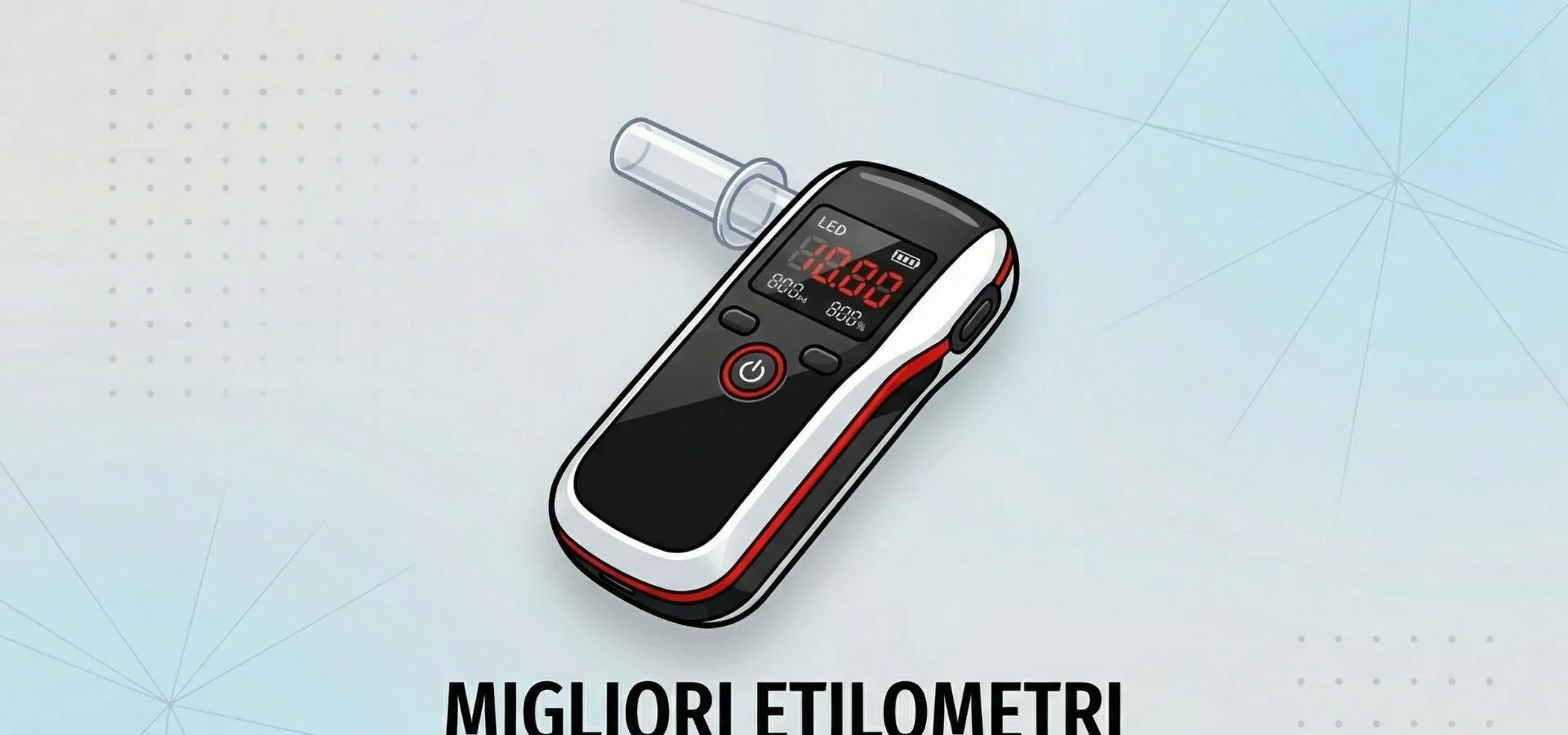 I migliori etilometri portatili sul mercato: guida all’acquisto 2026