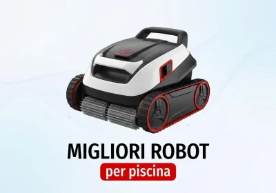 I robot per piscina più innovativi e performanti del 2026
