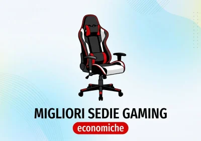 Le migliori sedie gaming economiche: comfort e stile a prezzo low-cost