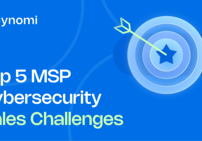 Cinque Sfide di Vendita che Impattano il Fatturato Cybersecurity degli MSP