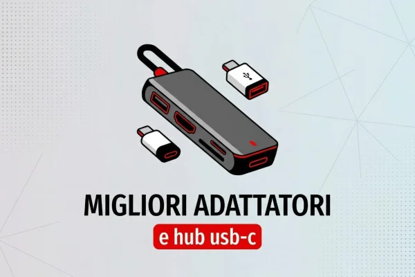I Top Adattatori e Hub USB-C da Scoprire nel 2026