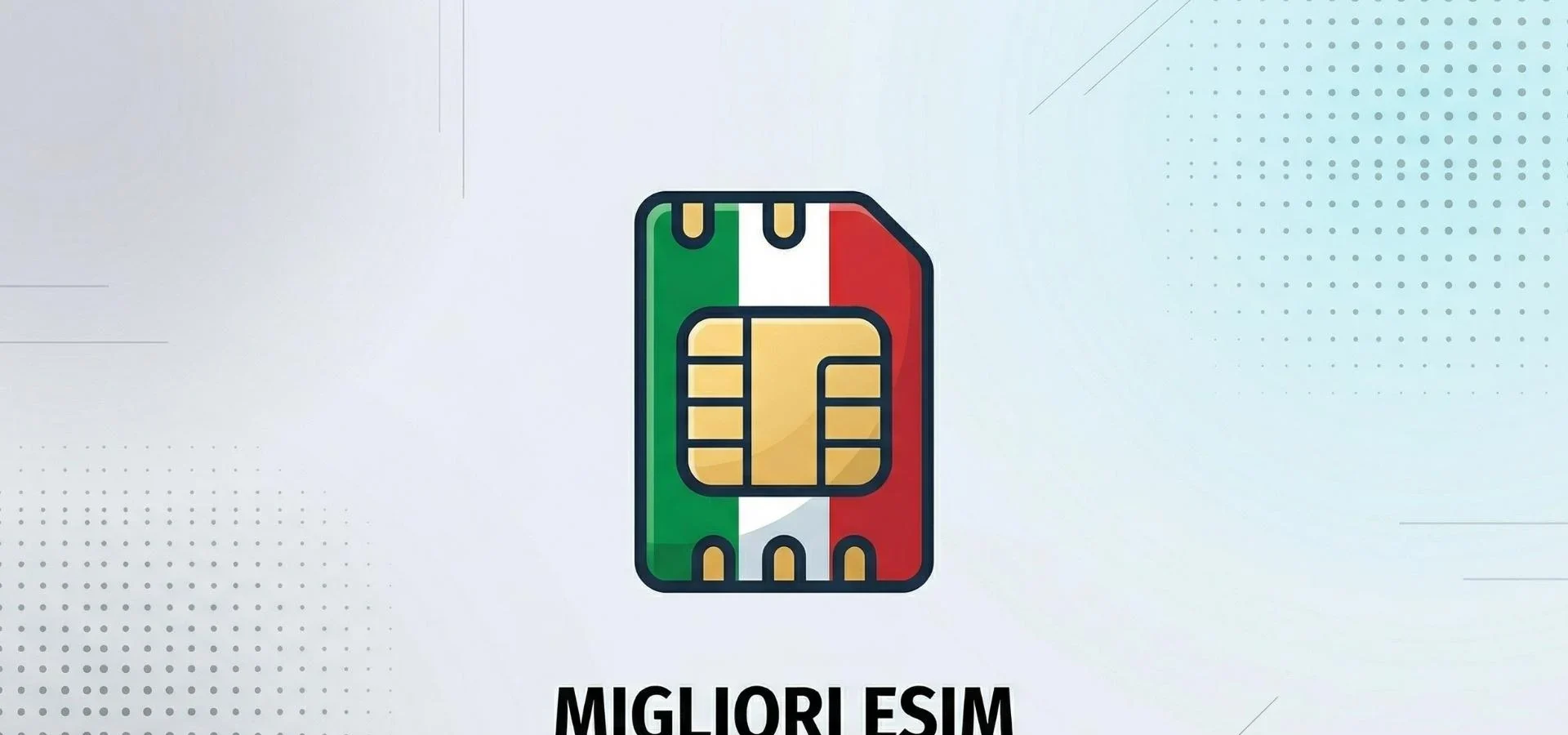 Le migliori eSIM da scegliere per la tua connessione in Italia