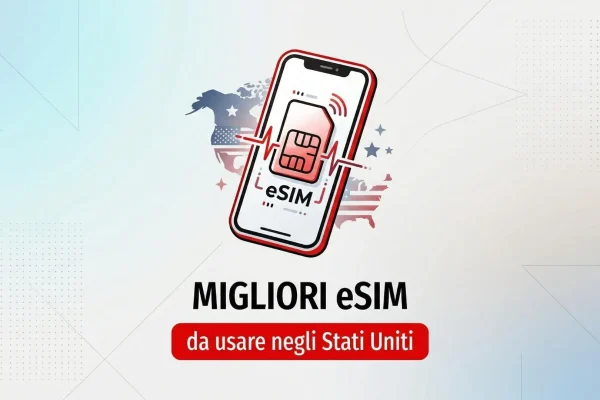 Scopri le Migliori eSIM per Navigare senza Confini negli Stati Uniti