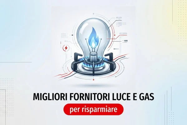 Top Fornitori di Luce e Gas: Scopri le Offerte Imperdibili!