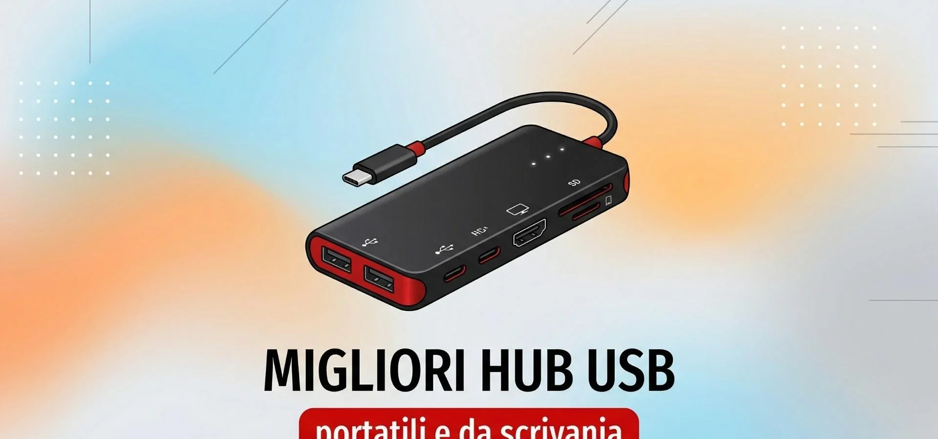 Top Hub USB: Le Migliori Scelte Portatili e da Scrivania per Ogni Esigenza