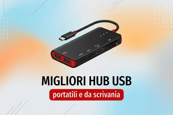 Top Hub USB: Le Migliori Scelte Portatili e da Scrivania per Ogni Esigenza