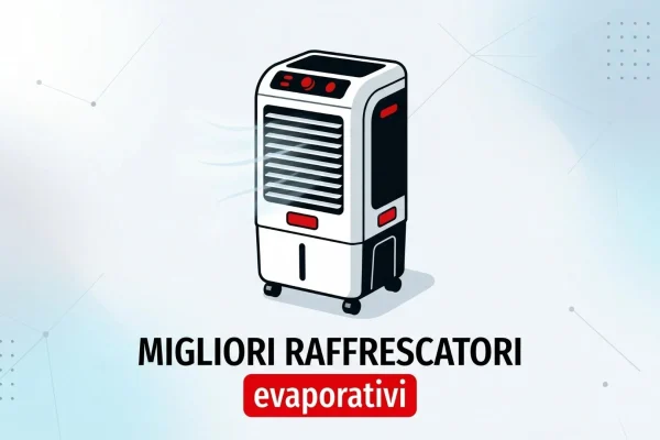Scopri i Migliori Raffrescatori Evaporativi del Momento