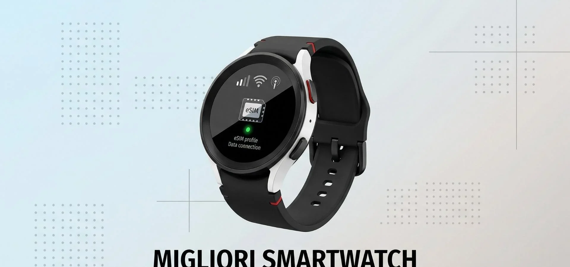 I migliori smartwatch con eSIM da non perdere