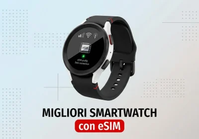 I migliori smartwatch con eSIM da non perdere