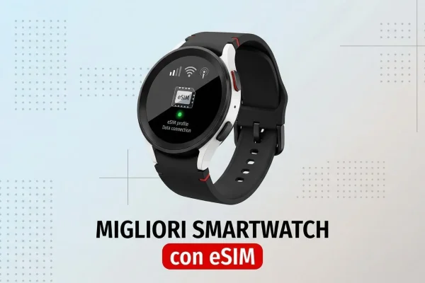 I migliori smartwatch con eSIM da non perdere