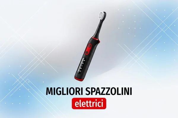 I migliori spazzolini elettrici del momento