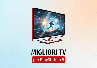 Le Migliori TV per Giocare a PlayStation 5: Guida All’Acquisto 2026