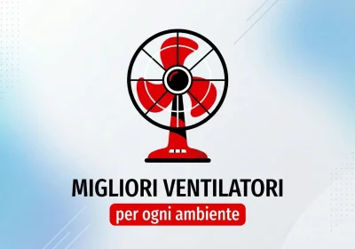 I Migliori Ventilatori del Momento