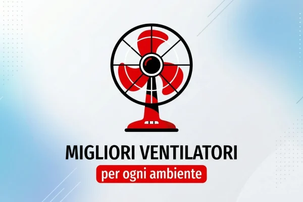 I Migliori Ventilatori del Momento